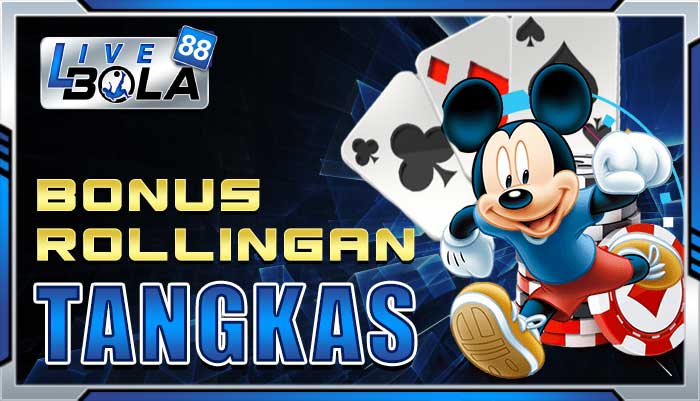 bonus rollingan tangkas livebola88